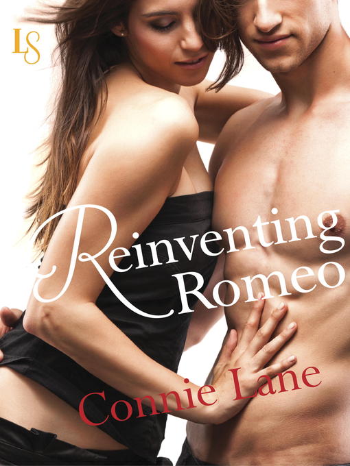 Title details for Reinventing Romeo by Connie Lane - Available